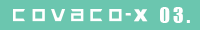 covaco-X 03
